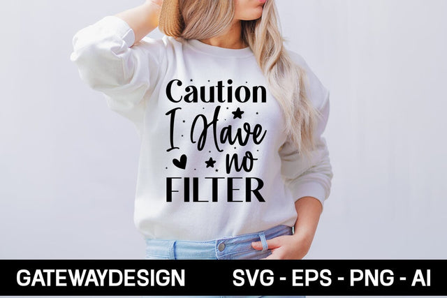 Caution I Have No Filter Svg Design SVG designmaster24 