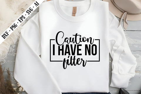 Caution I Have No Filter Svg, Sarcastic Svg Designs SVG shah alam 