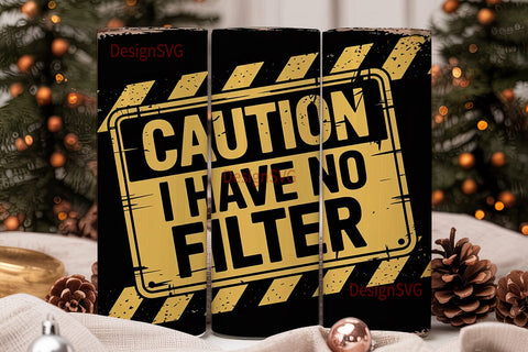 Caution No Filter 20oz Tumbler Wrap Sublimation DesignSVG 