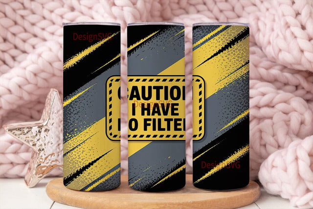 Caution No Filter 20oz Tumbler Wrap Sublimation DesignSVG 