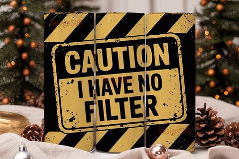 Caution No Filter 20oz Tumbler Wrap Sublimation DesignSVG 
