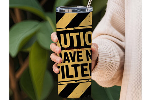 Caution No Filter 20oz Tumbler Wrap Sublimation DesignSVG 