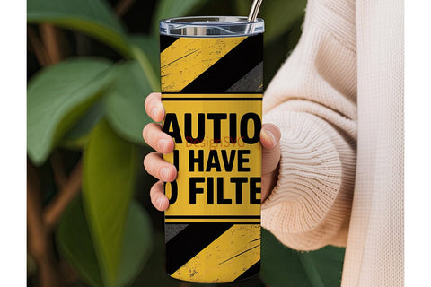 Caution No Filter 20oz Tumbler Wrap Sublimation DesignSVG 