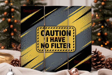 Caution No Filter 20oz Tumbler Wrap Sublimation DesignSVG 