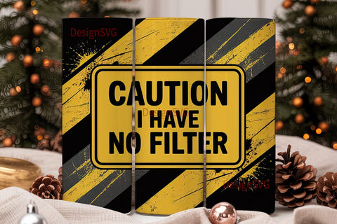 Caution No Filter 20oz Tumbler Wrap Sublimation DesignSVG 