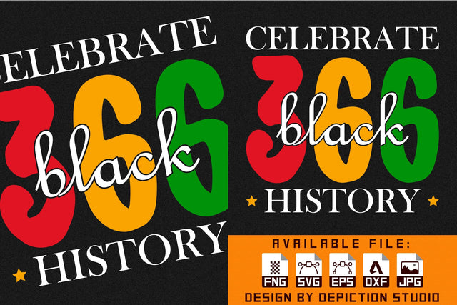Celebrate 366 Black History T-Shirt, Black History Month Shirt, Pride Month Shirt Print Template Sketch DESIGN Depiction Studio 