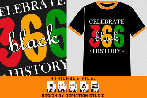 Celebrate 366 Black History T-Shirt, Black History Month Shirt, Pride Month Shirt Print Template Sketch DESIGN Depiction Studio 