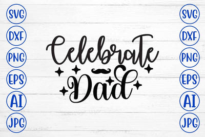 Celebrate Dad SVG Cut File SVG Syaman 