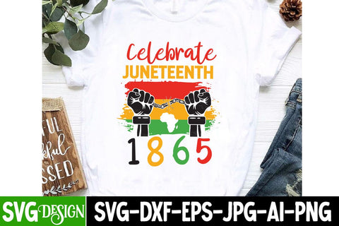 Celebrate Juneteenth 1865 SVG Design,Juneteenth Celebrating Black Freedom SVG Cut File, Juneteenth Celebrating Black Freedom SVG Design, Black History SVG Cut File, Black History SVG Quotes SVG BlackCatsMedia 