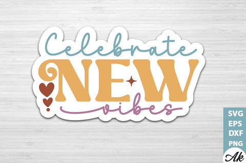 Celebrate new vibes Stickers Design SVG akazaddesign 