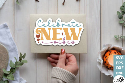 Celebrate new vibes Stickers Design SVG akazaddesign 