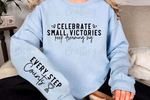 Celebrate small victories keep dreaming big Sleeve SVG Design SVG Designangry 