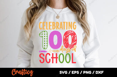 Celebrating 100 days of school SVG Design SVG Designangry 