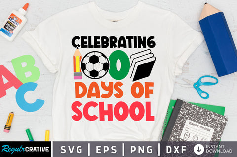 celebrating 100 days of school SVG Design SVG Regulrcrative 