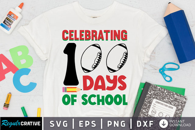 celebrating 100 days of school SVG Design SVG Regulrcrative 