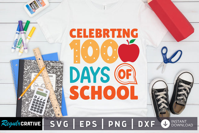 celebrating 100 days of school SVG Design SVG Regulrcrative 