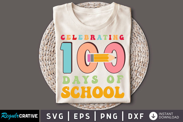 Celebrating 100 days of school svg Design SVG Regulrcrative 