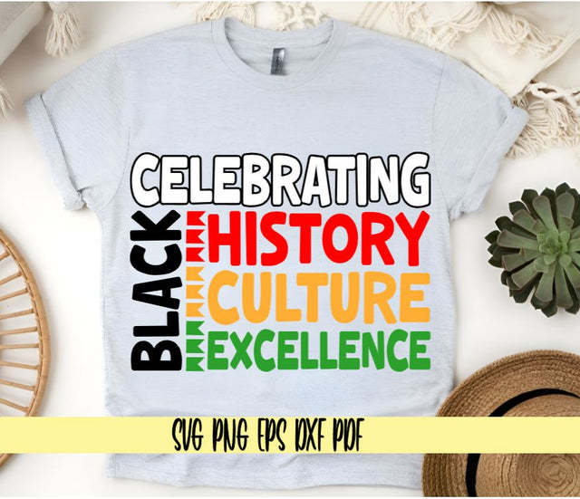 Celebrating Black History Culture Excellence - Black History Month Design - Digital Cut File for Cricut - SVG PNG PDF DXF EPS SVG DigitalDesigns365 