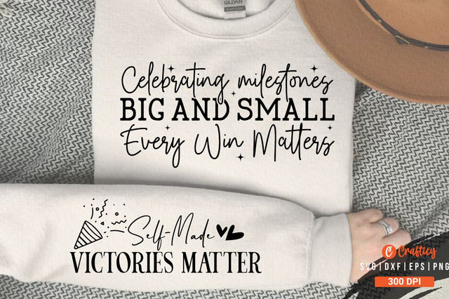 Celebrating milestones big and small every win matters Sleeve SVG Design SVG Designangry 