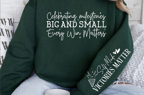 Celebrating milestones big and small every win matters Sleeve SVG Design SVG Designangry 
