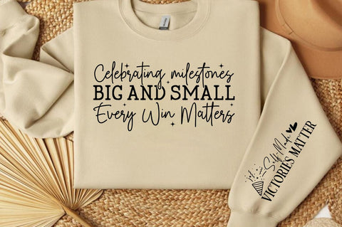 Celebrating milestones big and small every win matters Sleeve SVG Design SVG Designangry 