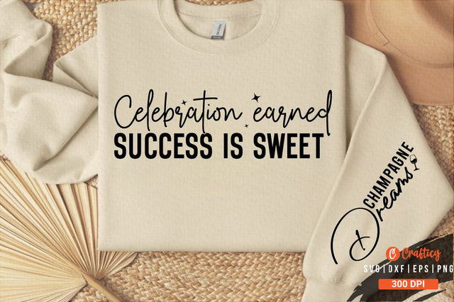 Celebration earned success is sweet Sleeve SVG Design SVG Designangry 