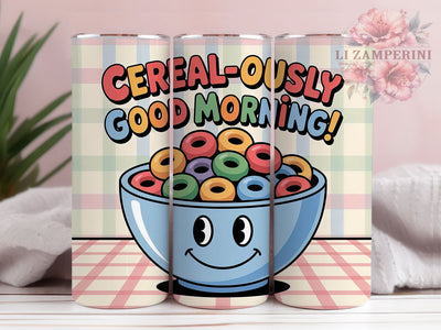 Cereal Good Morning 20oz Tumbler, CEREAL-ously Good Morning, Tumbler Wrap, Sublimation Design, 20oz Tumbler, Food Humor, Breakfast Fun Sublimation Li Zamperini 
