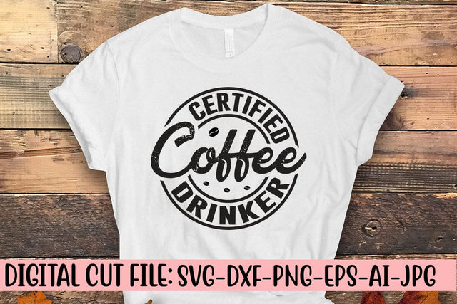Certified Coffee Drinker SVG Cut File SVG Syaman 