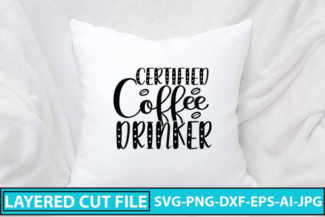 Certified Coffee Drinker SVG Cut File SVG Syaman 