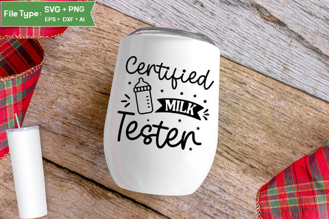 Certified Milk Tester SVG Cut File, Baby Saying SVG Design SVGs,Quotes and Sayings,Food & Drink,On Sale, Print & Cut SVG DesignPlante 503 