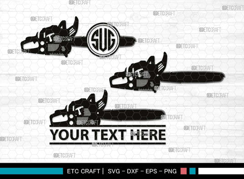 Chainsaw Monogram, Chainsaw Silhouette, Chainsaw SVG, Lumberjack Svg, Logging Svg, Wood Cutter Svg, Chainsaw Wood Svg, SB00520 SVG ETC Craft 