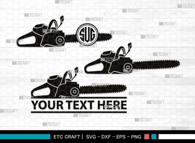 Chainsaw Monogram, Chainsaw Silhouette, Chainsaw SVG, Lumberjack Svg, Logging Svg, Wood Cutter Svg, Chainsaw Wood Svg, SB00520 SVG ETC Craft 