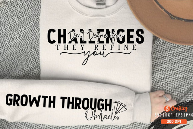 Challenges Dont Define You They Refine You Sleeve SVG Design SVG Designangry 