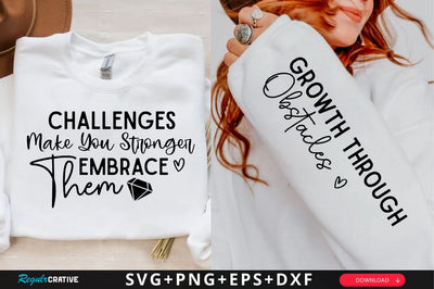 Challenges Make You Stronger Embrace Sleeve SVG Design, Inspirational sleeve SVG, Motivational Sleeve SVG Design, Positive Sleeve SVG SVG Regulrcrative 
