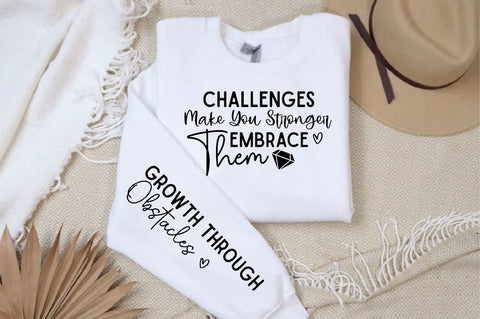 Challenges Make You Stronger Embrace Sleeve SVG Design, Inspirational sleeve SVG, Motivational Sleeve SVG Design, Positive Sleeve SVG SVG Regulrcrative 