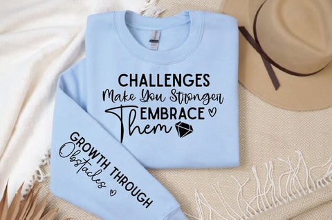 Challenges Make You Stronger Embrace Sleeve SVG Design, Inspirational sleeve SVG, Motivational Sleeve SVG Design, Positive Sleeve SVG SVG Regulrcrative 