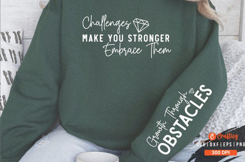 Challenges Make You Stronger Embrace Them Sleeve Svg Design SVG Designangry 
