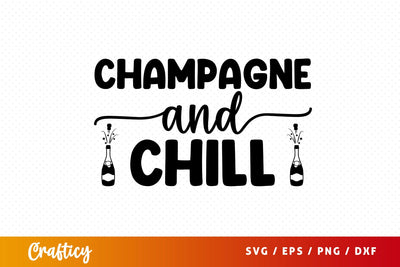 Champagne and chill SVG Design SVG Designangry 