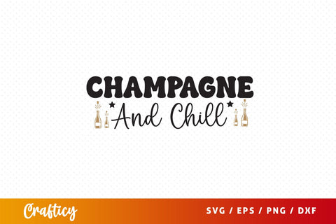 Champagne and chill SVG Design SVG Designangry 