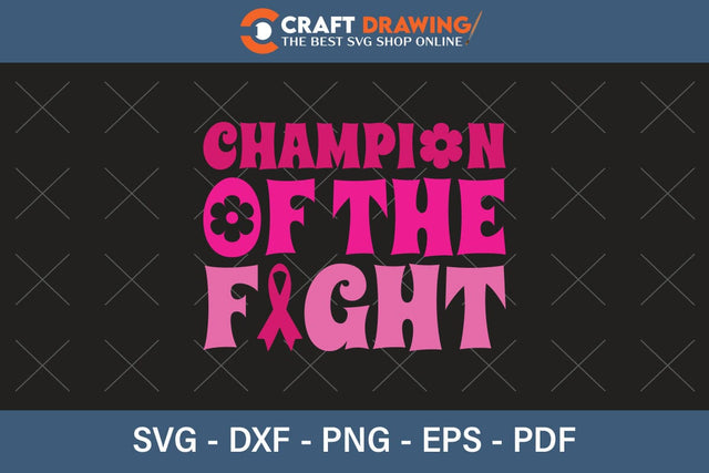 Champion Of The Fight Breast Cancer SVG, Pink Awareness Ribbon Svg, Heal Cancer Svg, Cancer Awareness Svg, Fight Cancer Svg, Cancer, Svg Files For Cricut SVG Debashish Barman 