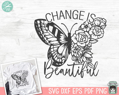 Change is Beautiful SVG, Inspirational Quote png file, Motivational Quote, Positive Affirmations, Floral Butterfly svg, Flower Butterfly svg SVG Wild Pilot 