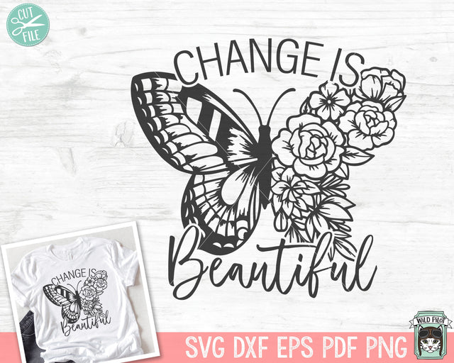 Change is Beautiful SVG, Inspirational Quote png file, Motivational Quote, Positive Affirmations, Floral Butterfly svg, Flower Butterfly svg SVG Wild Pilot 