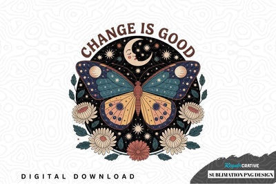 Change is good sublimation png design Sublimation Regulrcrative 