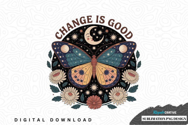 Change is good sublimation png design Sublimation Regulrcrative 
