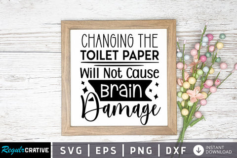 Changing the toilet paper will not cause svg design SVG Regulrcrative 