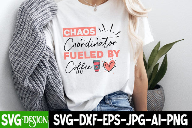 Chaos Coordinator Fueled By Coffee SVG Design Sarcastic Cut Files,Funny SVG bundle, sarcastic quotes svg SVG BlackCatsMedia 