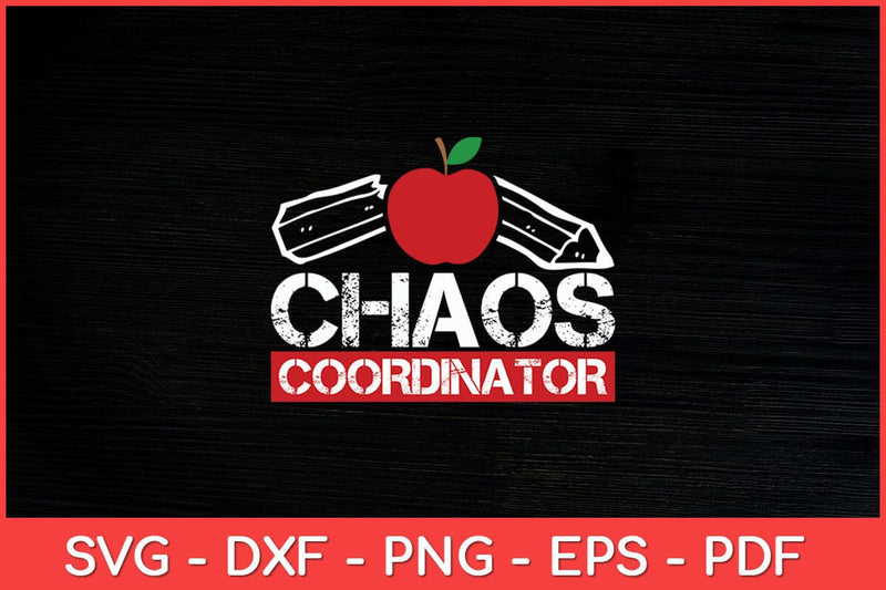 Chaos Coordinator Funny Back To School Distressed Svg Design SVG artprintfile 
