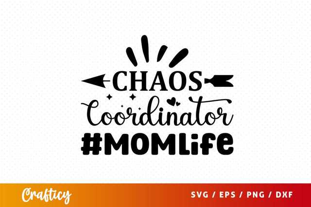 Chaos coordinator #momlife SVG Design SVG Designangry 