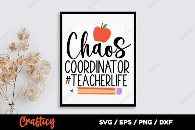 Chaos coordinator teacher life SVG Design SVG Designangry 