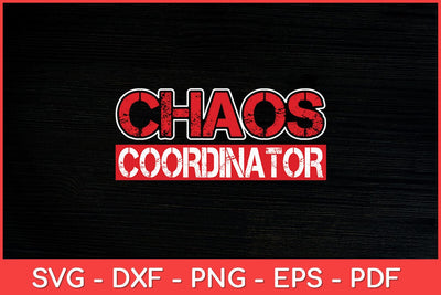 Chaos Coordinator Teacher Mom & Parents Funny Svg Design SVG artprintfile 